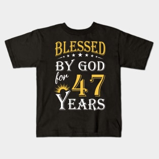 Blessed By God For 47 Years 47th Birthday Kids T-Shirt